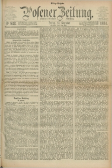 Posener Zeitung. Jg.77 [i.e.81], Nr. 833 (27 November 1874) - Mittag=Ausgabe.