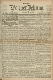 Posener Zeitung. Jg.77 [i.e.81], Nr. 835 (28 November 1874) - Morgen=Ausgabe. + dod.
