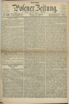 Posener Zeitung. Jg.77 [i.e.81], Nr. 839 (30 November 1874) - Mittag=Ausgabe.