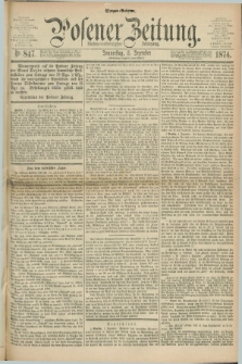 Posener Zeitung. Jg.77 [i.e.81], Nr. 847 (3 Dezember 1874) - Morgen=Ausgabe. + dod.
