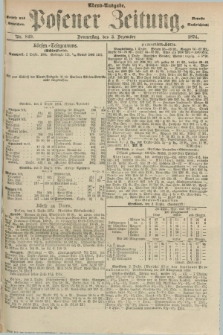 Posener Zeitung. Jg.77 [i.e.81], Nr. 849 (3 Dezember 1874) - Abend=Ausgabe.