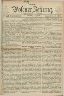 Posener Zeitung. Jg.77 [i.e.81], Nr. 853 (5 Dezember 1874) - Morgen=Ausgabe. + dod.