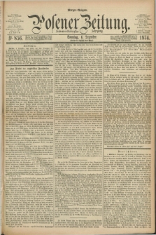 Posener Zeitung. Jg.77 [i.e.81], Nr. 856 (6 Dezember 1874) - Morgen=Ausgabe. + dod.