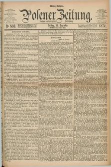 Posener Zeitung. Jg.77 [i.e.81], Nr. 869 (11 Dezember 1874) - Mittag=Ausgabe.