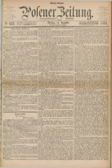 Posener Zeitung. Jg.77 [i.e.81], Nr. 875 (14 Dezember 1874) - Mittag=Ausgabe.