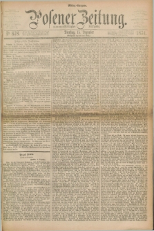 Posener Zeitung. Jg.77 [i.e.81], Nr. 878 (15 Dezember 1874) - Mittag=Ausgabe.