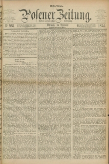 Posener Zeitung. Jg.77 [i.e.81], Nr. 881 (16 Dezember 1874) - Mittag=Ausgabe.