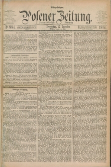 Posener Zeitung. Jg.77 [i.e.81], Nr. 884 (17 Dezember 1874) - Mittag=Ausgabe.