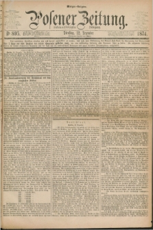 Posener Zeitung. Jg.77 [i.e.81], Nr. 895 (22 Dezember 1874) - Morgen=Ausgabe. + dod.