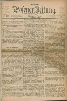 Posener Zeitung. Jg.77 [i.e.81], Nr. 902 (24 Dezember 1874) - Mittag=Ausgabe.