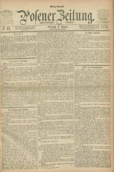 Posener Zeitung. Jg.78 [i.e.82], Nr. 11 (6 Januar 1875) - Mittag=Ausgabe.