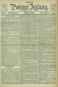 Posener Zeitung. Jg.78 [i.e.82], Nr. 71 (29 Januar 1875) - Mittag=Ausgabe.