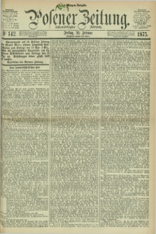 Posener Zeitung. Jg.78 [i.e.82], Nr. 142 (26 Februar 1875) - Morgen=Ausgabe. + dod.