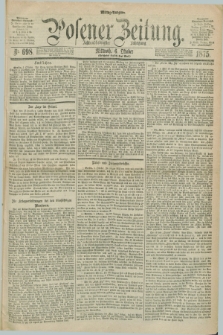 Posener Zeitung. Jg.78 [i.e.82], Nr. 698 (6 Oktober 1875) - Mittag=Ausgabe.