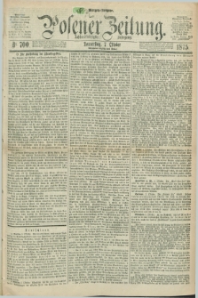 Posener Zeitung. Jg.78 [i.e.82], Nr. 700 (7 Oktober 1875) - Morgen=Ausgabe. + dod.