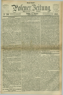 Posener Zeitung. Jg.78 [i.e.82], Nr. 799 (14 November 1875) - Morgen=Ausgabe. + dod.