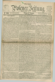 Posener Zeitung. Jg.78 [i.e.82], Nr. 805 (17 November 1875) - Morgen=Ausgabe. + dod.