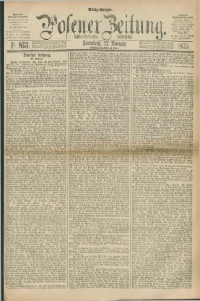 Posener Zeitung. Jg.78 [i.e.82], Nr. 833 (27 November 1875) - Mittag=Ausgabe.