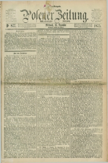 Posener Zeitung. Jg.78 [i.e.82], Nr. 877 (15 Dezember 1875) - [Morgen]=Ausgabe. + dod.