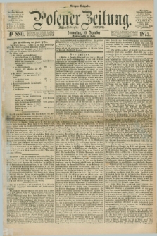 Posener Zeitung. Jg.78 [i.e.82], Nr. 880 (16 Dezember 1875) - Morgen=Ausgabe. + dod.