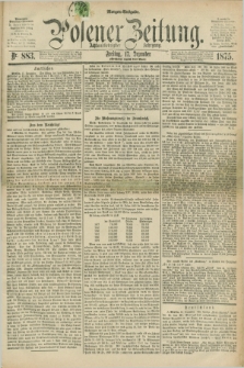 Posener Zeitung. Jg.78 [i.e.82], Nr. 883 (17 Dezember 1875) - Morgen=Ausgabe. + dod.