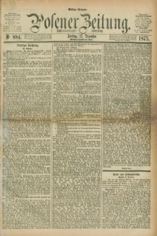 Posener Zeitung. Jg.78 [i.e.82], Nr. 884 (17 Dezember 1875) - Mittag=Ausgabe.