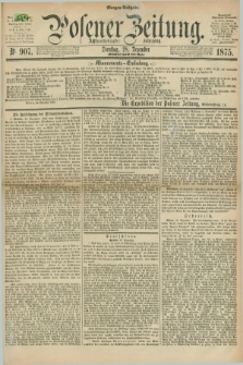 Posener Zeitung. Jg.78 [i.e.82], Nr. 907 (28 Dezember 1875) - Morgen=Ausgabe. + dod.