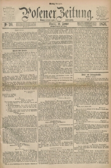 Posener Zeitung. Jg.79 [i.e.83], Nr. 20 (10 Januar 1876) - Mittag=Ausgabe.