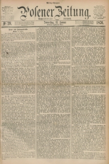 Posener Zeitung. Jg.79 [i.e.83], Nr. 29 (13 Januar 1876) - Mittag=Ausgabe.