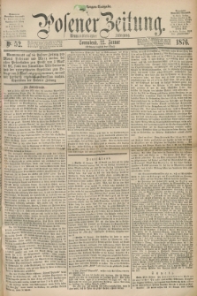 Posener Zeitung. Jg.79 [i.e.83], Nr. 52 (22 Januar 1876) - Morgen=Ausgabe. + dod.