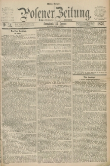 Posener Zeitung. Jg.79 [i.e.83], Nr. 53 (22 Januar 1876) - Mittag=Ausgabe.