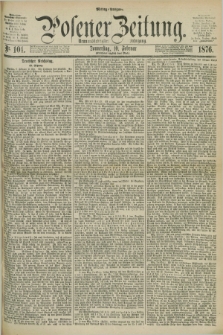 Posener Zeitung. Jg.79 [i.e.83], Nr. 101 (10 Februar 1876) - Mittag=Ausgabe.