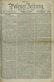 Posener Zeitung. Jg.79 [i.e.83], Nr. 125 (19 Februar 1876) - Mittag=Ausgabe.