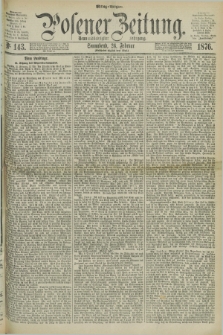 Posener Zeitung. Jg.79 [i.e.83], Nr. 143 (26 Februar 1876) - Mittag=Ausgabe.