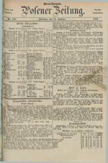 Posener Zeitung. Jg.79 [i.e.83], Nr. 150 (29 Februar 1876) - Abend=Ausgabe.