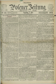 Posener Zeitung. Jg.79 [i.e.83], Nr. 172 (9 März 1876) - Morgen=Ausgabe. + dod.