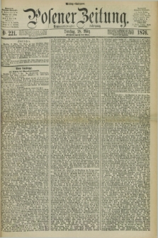 Posener Zeitung. Jg.79 [i.e.83], Nr. 221 (28 März 1876) - Mittag=Ausgabe.