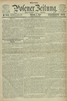 Posener Zeitung. Jg.79 [i.e.83], Nr. 242 (5 April 1876) - Mittag=Ausgabe.