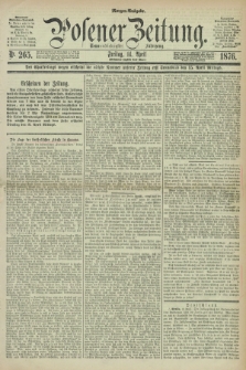 Posener Zeitung. Jg.79 [i.e.83], Nr. 265 (14 April 1876) - Morgen=Ausgabe. + dod.