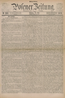 Posener Zeitung. Jg.79 [i.e.83], Nr. 353 (22 Mai 1876) - Mittag=Ausgabe.