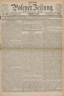 Posener Zeitung. Jg.79 [i.e.83], Nr. 433 (24 Juni 1876) - Morgen=Ausgabe. + dod.