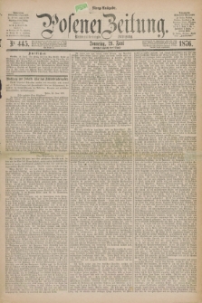 Posener Zeitung. Jg.79 [i.e.83], Nr. 445 (29 Juni 1876) - Morgen=Ausgabe. + dod.