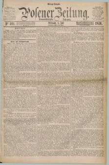 Posener Zeitung. Jg.79 [i.e.83], Nr. 461 (5 Juli 1876) - Mittag=Ausgabe.