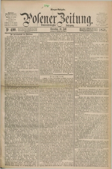 Posener Zeitung. Jg.79 [i.e.83], Nr. 490 (16 Juli 1876) - Morgen=Ausgabe. + dod.