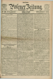 Posener Zeitung. Jg.79 [i.e.83], Nr. 576 (18 August 1876) - Abend=Ausgabe.