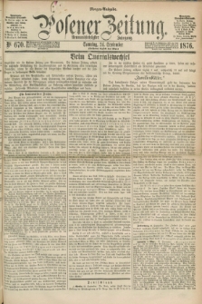 Posener Zeitung. Jg.79 [i.e.83], Nr. 670 (24 September 1876) - Morgen=Ausgabe. + dod.