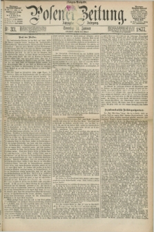 Posener Zeitung. Jg.80 [i.e.84], Nr. 33 (14 Januar 1877) - Morgen=Ausgabe.