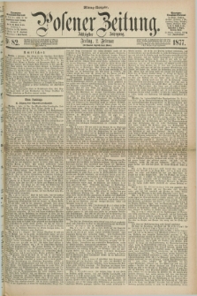Posener Zeitung. Jg.80 [i.e.84], Nr. 82 (2 Februar 1877) - Mittag=Ausgabe.