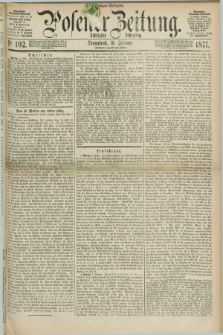 Posener Zeitung. Jg.80 [i.e.84], Nr. 102 (10 Februar 1877) - Morgen=Ausgabe.