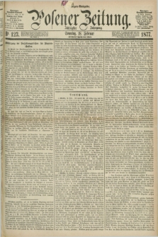 Posener Zeitung. Jg.80 [i.e.84], Nr. 123 (18 Februar 1877) - Morgen=Ausgabe. + dod.
